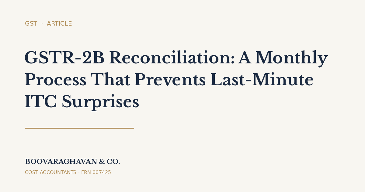 Branded featured image for GSTR-2B Reconciliation: A Monthly Process That Prevents Last-Minute ITC Surprises